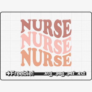 May include: Three stacked layers of the word "NURSE" in a retro font. The top layer is brown, the middle layer is pink, and the bottom layer is peach. The text "+Freebie! .svg .png .pdf .dxf" is below the word "NURSE".