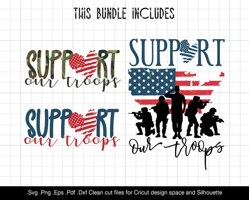 May include: Support our troops graphic design bundle with four different designs. The designs feature the words "Support our troops" with a red, white, and blue heart and a distressed American flag. One design features a silhouette of five soldiers standing in front of the American flag.
