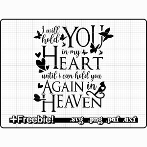 I Will Hold You In My Heart Until I Can Hold You Again In Heaven Svg, png,memorial svg, rest in peace svg, in memory of svg, rip svg