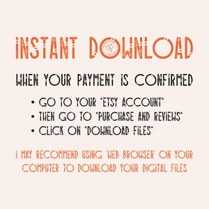 May include: Orange text on a beige background with the words "INSTANT DOWNLOAD" and instructions on how to download digital files from Etsy after purchase.