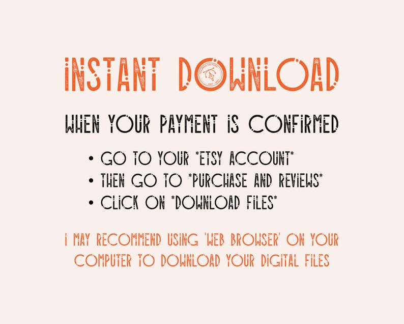 May include: Orange text on a beige background with the words "INSTANT DOWNLOAD" and instructions on how to download digital files from Etsy after purchase.