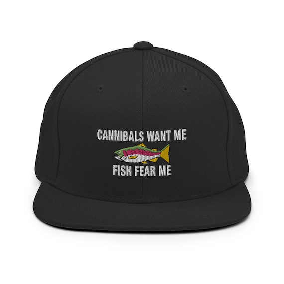 Cannibals Want Me Fish Fear Me Embroidered Snapback Hat -  Canada