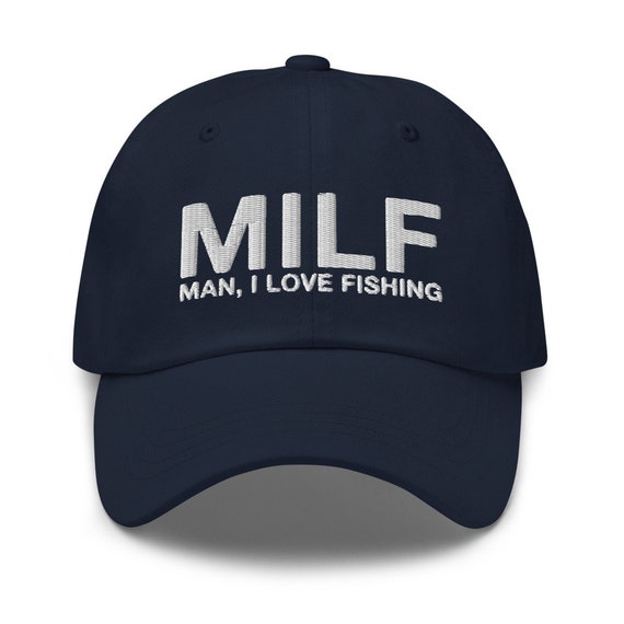 Milf - Man, I Love Fishing - Embroidered Dad Hat
