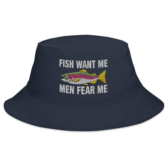 Fish Want Me - Men Fear Me - Embroidered Bucket Hat