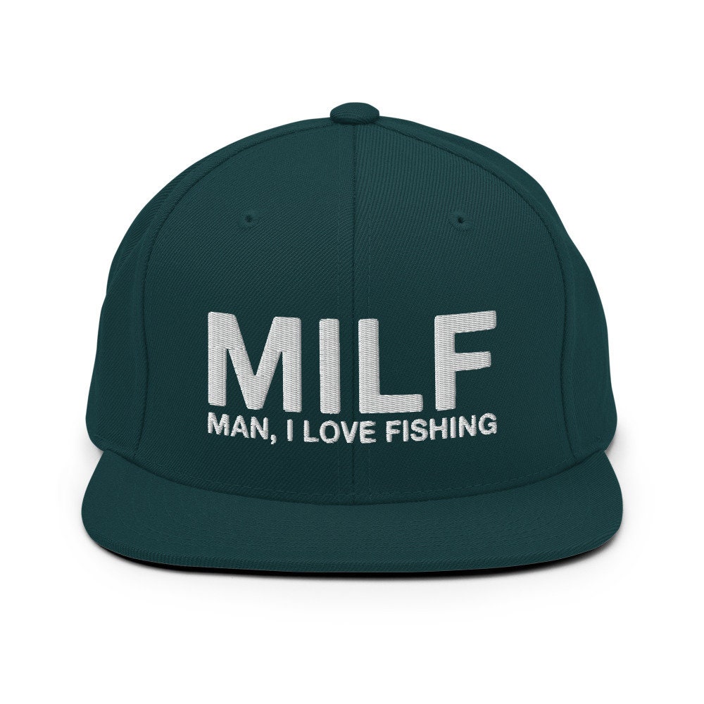MILF Man, I Love Fishing Embroidered Snapback Hat 