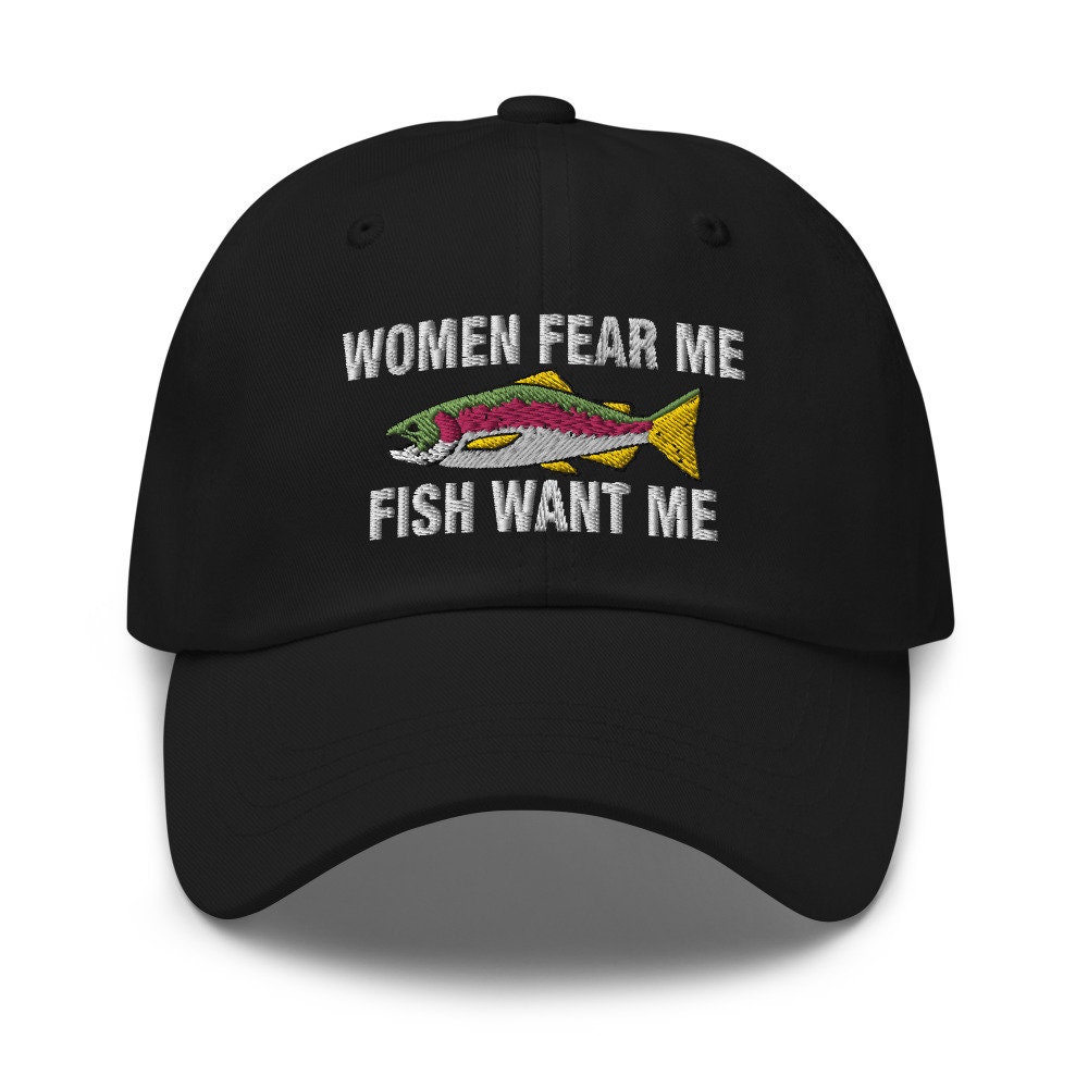 women fear me fish fear me hat, funny fishing hat, fishing hat, fishing gift, funny fishing gift, women want me fish fear me hat, fishing