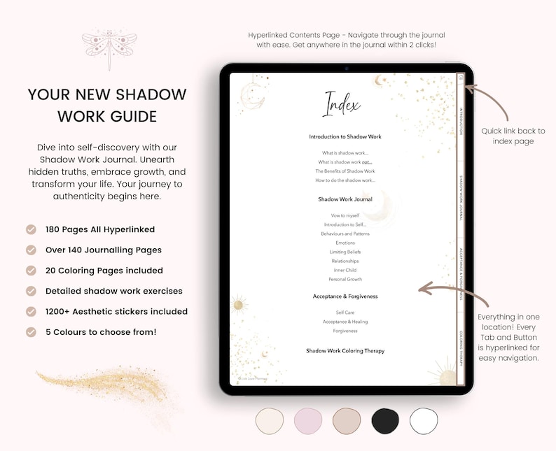 May include: A digital journal cover with a gold glitter background and a dragonfly illustration. The text on the cover reads "Your New Shadow Work Guide" and "Index". The journal includes 180 pages, over 140 journaling pages, 20 coloring pages, detailed shadow work exercises, 1200+ aesthetic stickers, and 5 colors to choose from.