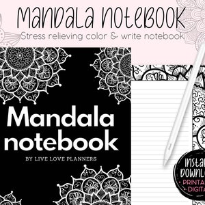 May include: Black and white printable mandala notebook with the text "Mandala notebook" and "Stress relieving color & write notebook". The notebook has a lined page with a mandala border. The text "Instant Download", "Printable", and "Digital" is also included.