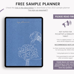 May include: A blue digital planner with a line drawing of a woman holding flowers. The text "FREE SAMPLE PLANNER" is at the top of the image. The text "PLEASE READ FIRST" is at the top right of the image. The text "NOT SUITED FOR PC/LAPTOP or KINDLE/FIRE TABLET" is in the middle of the image. The text "RECOMMENDED NOTE APPS" is below the text "NOT SUITED FOR PC/LAPTOP or KINDLE/FIRE TABLET". The text "For iPad: Goodnotes, Noteshelf, Notability" is below the text "RECOMMENDED NOTE APPS". The text "For Samsung Tab: XODO & Penly" is below the text "For iPad: Goodnotes, Noteshelf, Notability". The text "*using Apple pencil or Stylus (not guaranteed to work with other annotation apps)" is below the text "For Samsung Tab: XODO & Penly". The text "PLEASE REACH OUT before purchasing to make sure this planner is 100% for you or if you have any questions" is at the bottom of the image.