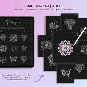 May include: A digital tablet screen displaying nine black and white coloring pages with a white background. The coloring pages feature images of a butterfly, a heart, a cactus, a mandala, a succulent, an elephant, and a bouquet of flowers. The text "Time to Relax" is at the top of the screen. The text "Celebrate your Neurodiversity | Calm anxiety, destress and control your hyperactive ADHD brain!" is at the bottom of the screen.