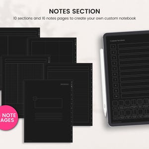 May include: A digital planner set featuring a tablet with a stylus and multiple black page templates. The text reads NOTES SECTION, 10 sections and 16 notes pages to create your own custom notebook, and 16 NOTE PAGES. The interface displays custom sections and various grid, lined, and blank layouts.
