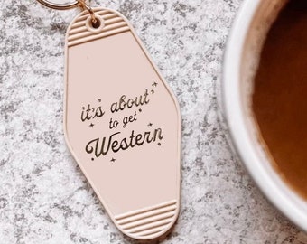 It's About To Get Western Retro Motel Keychain, Vintage Inspired Keychain, Western Keychain, Engraved Keychain, Gifts for her, Western gifts