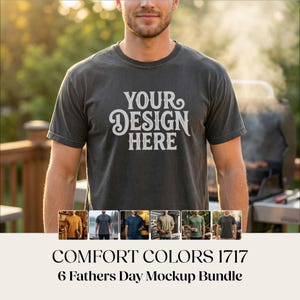 May include: A dark gray t-shirt with the text "YOUR DESIGN HERE" in white. The image shows a person wearing the shirt. Below the person are six different colored t-shirts. The text "COMFORT COLORS 1717" and "6 Fathers Day Mockup Bundle" are also visible.