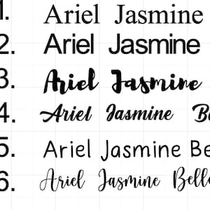 May include: Six different font styles are shown with the names Ariel, Jasmine, and Belle written in each style. The fonts range from simple to more decorative.