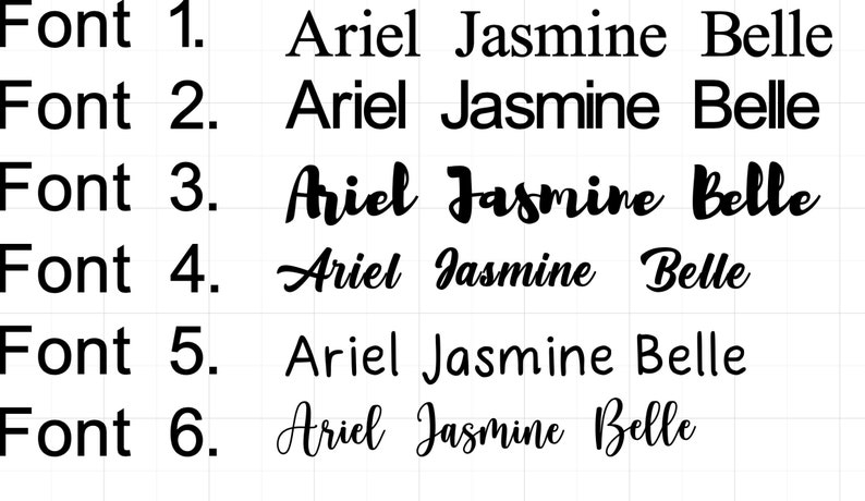 May include: Six different font styles are shown with the names Ariel, Jasmine, and Belle written in each style. The fonts range from simple to more decorative.
