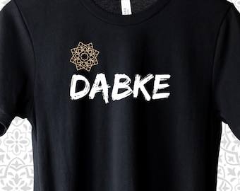 Dabke Dance t-shirt, Dabke Gift, Arabic Middle Eastern Dancing, Lebanese, Palestinian, Iraqi, Jordan, Dabka