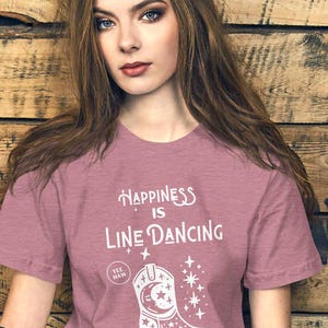 Line Dancing t Shirt, Happiness is Line Dancing, Line Dance Gift for Her, Country Western Dancing for Women, Cowgirl Shirt