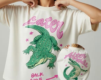 Retro Later Gator PNG After While Alligator Design, front and back design, T-Shirt Digital Download