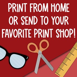 May include: Red background with white text that reads "PRINT FROM HOME OR SEND TO YOUR FAVORITE PRINT SHOP!"  A pair of black glasses, a pair of silver scissors with orange handles, and a yellow ruler are on the red background.