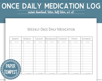 May include: A printable weekly medication log with a black and white grid layout. The days of the week are listed across the top: Sunday, Monday, Tuesday, Wednesday, Thursday, Friday, Saturday. The text "ONCE DAILY MEDICATION LOG" is at the top of the page. The text "WEEKLY ONCE DAILY MEDICATION" is in the middle of the page.