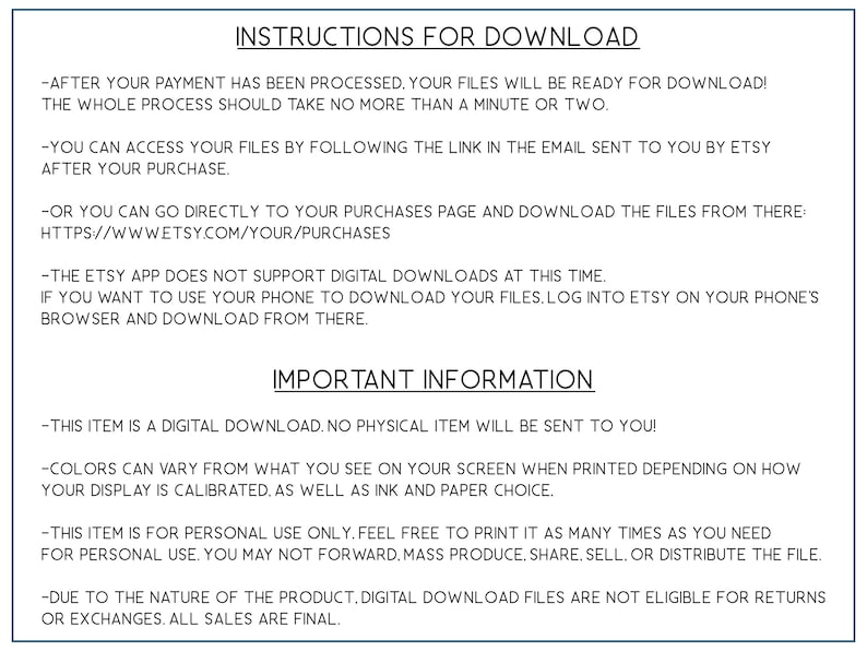 Op de afbeelding: Instructies voor het downloaden van digitale bestanden na aankoop. De Etsy-app ondersteunt momenteel geen digitale downloads. Belangrijke informatie over digitale downloads, waaronder dat dit item een digitale download is, er geen fysiek item naar u wordt verzonden, kleuren kunnen afwijken van wat u op uw scherm ziet wanneer ze worden afgedrukt, afhankelijk van de kalibratie van uw scherm, evenals de gebruikte inkt en het papier, dit item is alleen voor persoonlijk gebruik, u kunt het zo vaak als u wilt afdrukken voor persoonlijk gebruik, u mag het niet doorsturen, in massa produceren, delen, verkopen of verspreiden, en vanwege de aard van het product komen digitale downloadbestanden niet in aanmerking voor retourzendingen of omruilingen, alle verkopen zijn definitief.