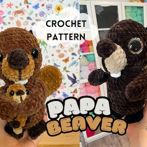 May include: Two crocheted beaver plushies. One is holding a smaller beaver. The plushies are brown with tan accents and large, shiny eyes. The text "CROCHET PATTERN" and "PAPA BEAVER" are overlaid on the image.