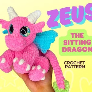 Zeus the Sitting Dragon; Crochet Patterns; Amigurumi