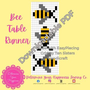 May include: A digital pattern for a bee-themed table runner. The design features pixelated bees in yellow, black, and gray on a grid background. Text includes "Bee Table Runner" and "Determine Your Happiness Sewing Co."