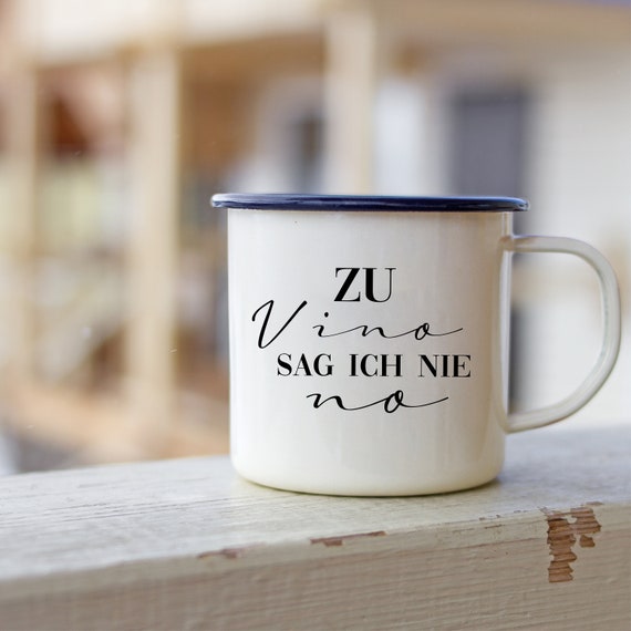 Emaille Tasse bedruckt mit Spruch 