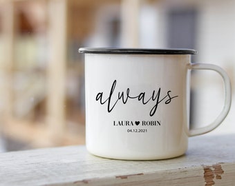 Emaille Tasse "Always" individuell bedruckt mit Namen, Geschenk zur Hochzeit