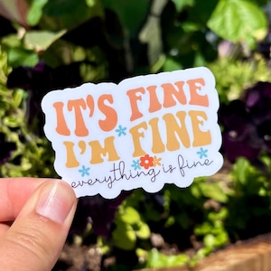 It&#39;s Fine I&#39;m Fine Everything Is Fine Sticker | Funny Sticker | Overwhelmed Sticker | Mental Health Awareness