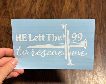 He Left The 99 Christian Vinyl Decal | Car, Laptop, Window