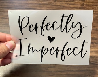 Perfectly Imperfect Vinyl Decal | Positive Window Decal | Heart Decal