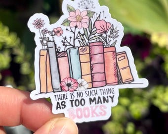 No Such Thing As Too Many Books Sticker | Floral Book Lover