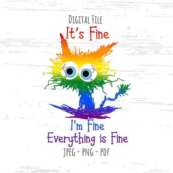 Its Fine Im Fine Everything is Fine Pride png, Pride, Digital File, Instant Download, Sublimation, jpeg, png, pdf