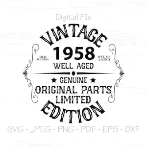 ヴィンテージ エディション 1958、オリジナル パーツ svg、限定版 svg、誕生日 svg、デジタル ファイル、svg、jpeg、png、pdf、eps、dxf、カット ファイル SVG