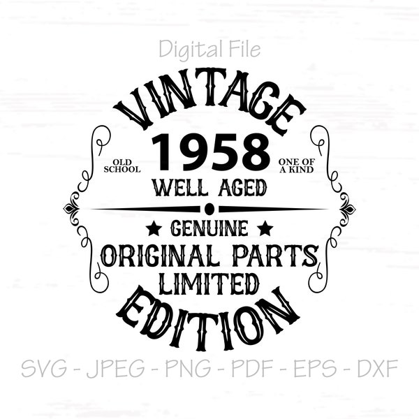 Vintage Edition 1958, Original Parts svg, Limited Edition svg, Birthday svg, Digital File, svg, jpeg, png, pdf,eps,dxf,Cut File SVG