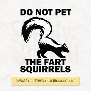 Do Not Pet the Fart Squirrels SVG – Funny Skunk Clipart, Fart Squirrel Sublimation, DTF Print, Digital Cut File