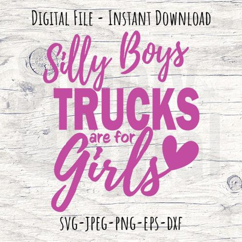 Op de afbeelding: Digitaal ontwerpbestand in roze en wit met de tekst "Silly Boys Trucks are for Girls" en een roze hart.
