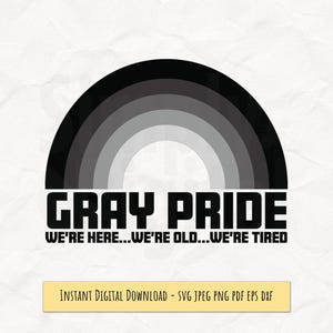 Gray Pride SVG – Funny Senior Quote Rainbow Design Digital Download for Sublimation, DTF Printing, Cut Files, 300DPI
