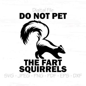Ne caressez pas le pet écureuil svg, Skunk svg, Fichier numérique, Téléchargement instantané, Sublimation, svg, jpeg, png, pdf, eps, dxf, Cut File SVG