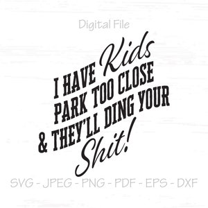 Tengo niños svg, Parque demasiado cerca svg, Archivo digital, Descarga instantánea, Sublimación, Silueta, Cricut, Plotter, svg, jpeg, png, pdf, eps, dxf