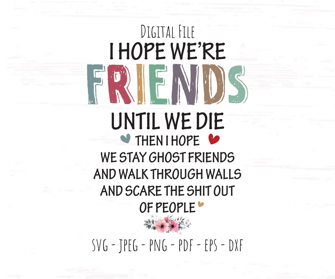 Ghost Friends Svg, Friends Until We Die Svg, Digital File, Instant