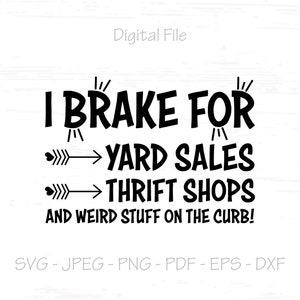 Ik rem voor werfverkoop en rare dingen op de weg svg, digitaal bestand, direct downloaden, sublimatie, svg, jpeg, png, pdf, eps, dxf, cut-bestand SVG