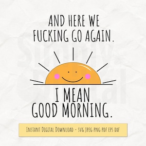Y aquí vamos de nuevo, quiero decir, buenos días, PNG sarcástico, descarga digital divertida para sublimación, PNG atrevido para tazas, camisetas y regalos