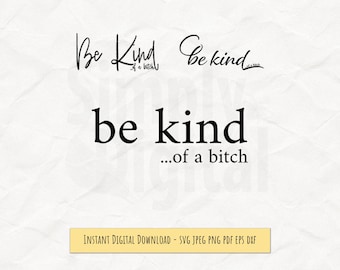 Be Kind...of a Bitch SVG Bundle, Funny Sass Quote, 300 DPI Digital Download for Sublimation, DTF Printing & Cut Files