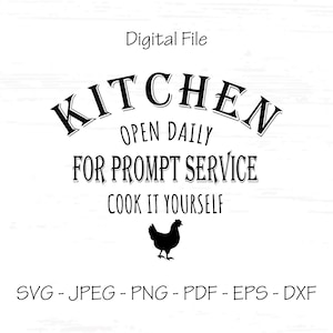 May include: Black and white text graphic that reads "Kitchen Open Daily For Prompt Service Cook It Yourself" with a black silhouette of a chicken below the text. The text is in a vintage style font.
