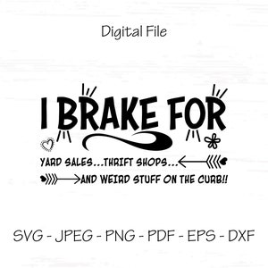 Ich Bremse für Yard Sales und Weird Stuff on the road svg, Digital File,Instant Download,Sublimation,svg,jpeg,png,pdf,eps,dxf,cut File SVG