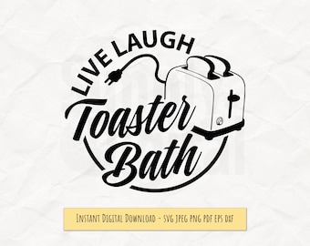Live Laugh Toaster Bath SVG, Funny Dark Humor, Cut File, Sublimation & DTF Design, High-Res Digital Download
