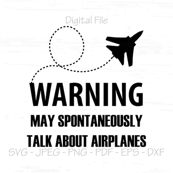 Spontaneously Talk About Airplanes svg, Digital File, Sublimation, Silhouette, Cricut, Plotter, svg, jpeg, png, pdf, eps, dxf
